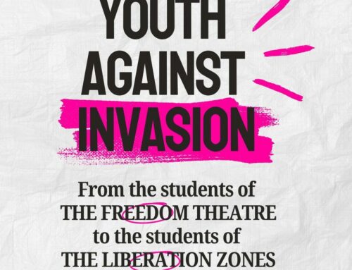 « La jeunesse contre l’invasion » : lettre des étudiants du Freedom Theatre du camp de réfugiés de Jénine